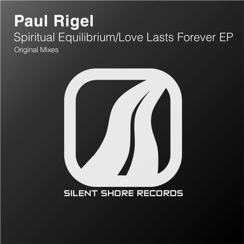 Paul Rigel – Spiritual Equilibrium / Love Lasts Forever EP