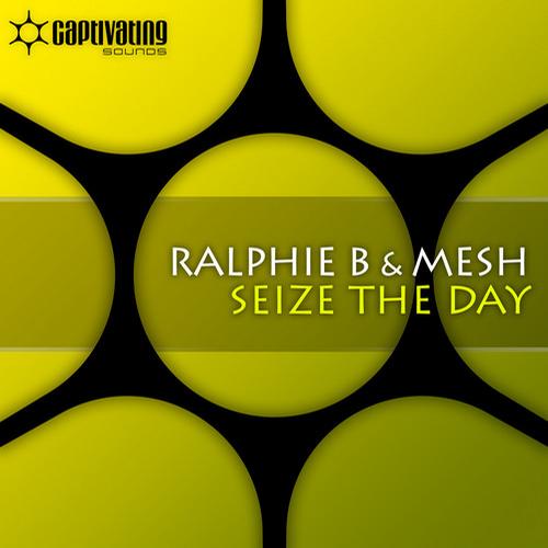 Ralphie B & Mesh – Seize The Day