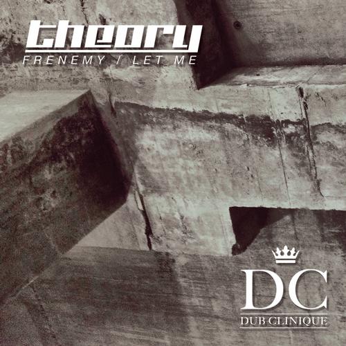 Theory – Frenemy / Let Me