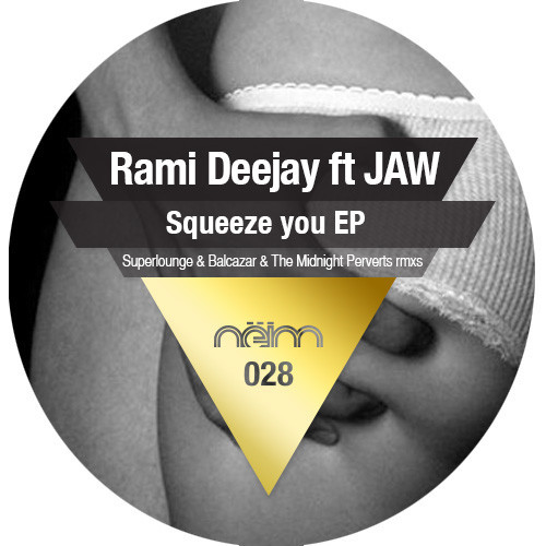 Rami Deejay & Jaw – Squeeze You EP