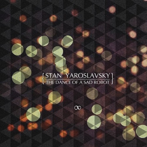 Stan Yaroslavsky – The Dance Of The Sad Robot