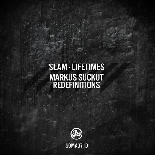 Slam – Lifetimes (Markus Suckut Redefinitions)
