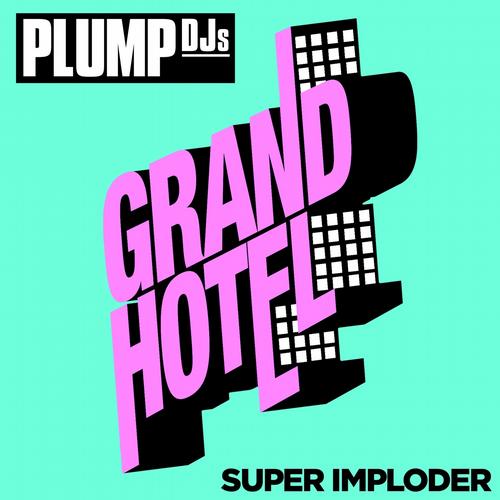 Plump DJs – Super Imploder