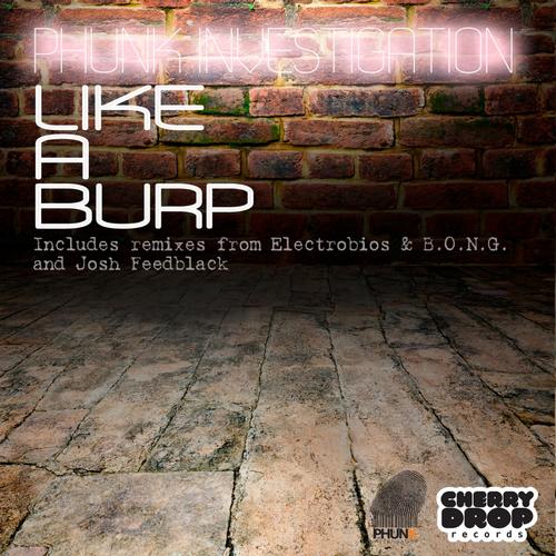 Phunk Investigation – Like A Burp EP