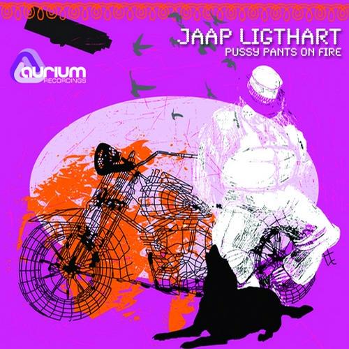 Jaap Ligthart – Pussy Pants On Fire
