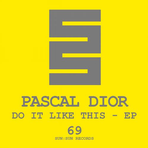 Pascal Dior – Do It Like This Ep