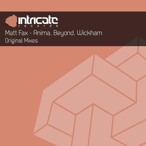 Matt Fax – Anima / Beyond / Wickham