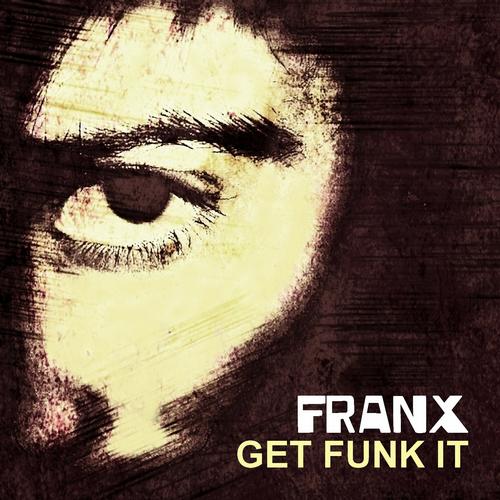 Franx – Get Funk It