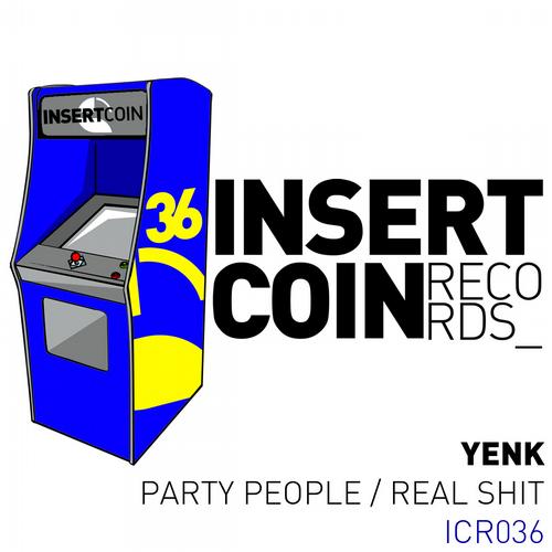 Yenk – Party People / Real Shit