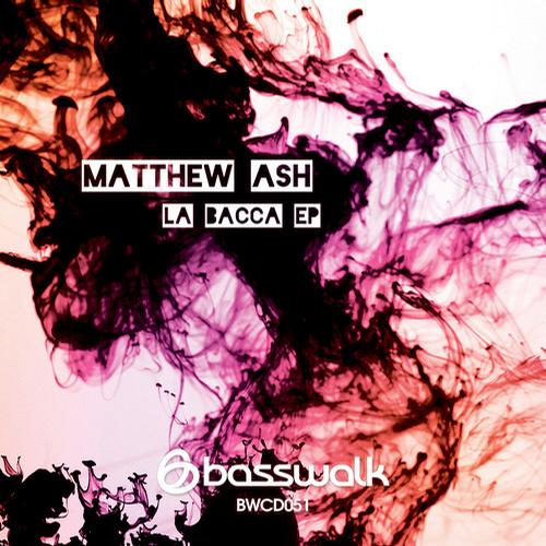 Matthew Ash – La Bacca EP
