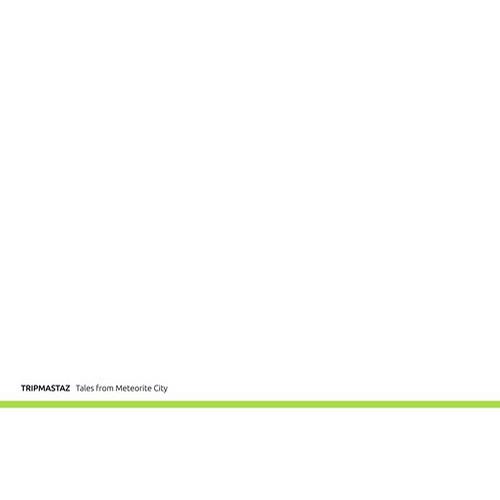 Tripmastaz – Tales From Meteorite City
