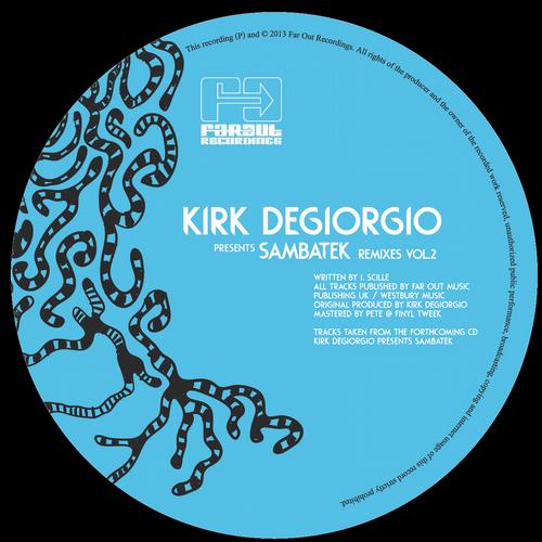 Kirk Degiorgio – Kirk Degiorgio Presents Sambatek Remixes, Vol. 2