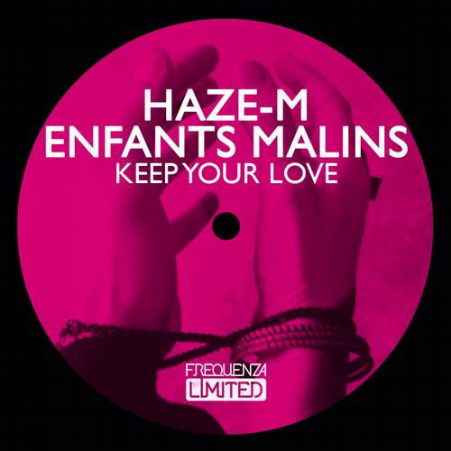 Haze-M & Enfants Malins – Keep Your Love
