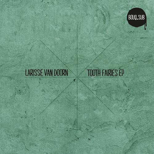 Larisse Van Doorn – Tooth Fairies EP