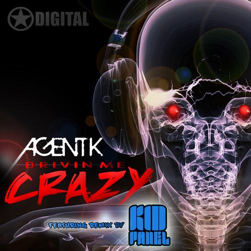 Agent K – Drivin Me Crazy