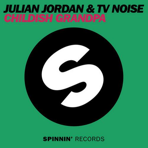 Julian Jordan & TV Noise – Childish Grandpa