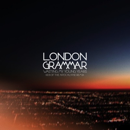 London Grammar – Wasting My Young Years (Remixes)