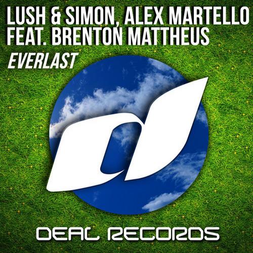 Lush & Simon, Alex Martello Feat. Brenton Mattheus – Everlast