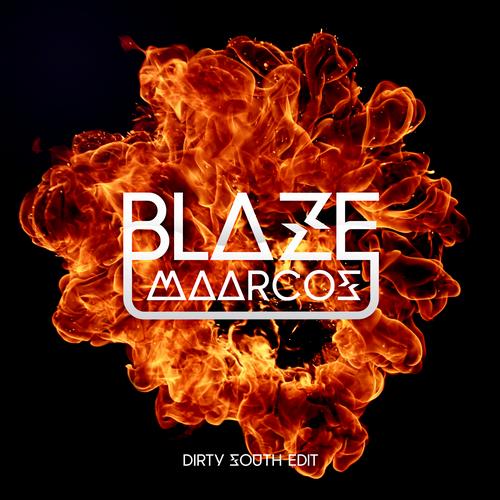 Maarcos – Blaze (Dirty South Edit)