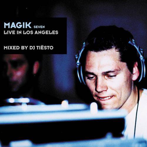 Magik Seven – Live In Los Angeles: Mixed By Tiesto