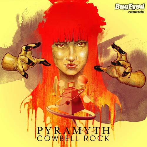 Pyramyth – Cowbell Rock