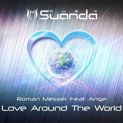 Roman Messer feat. Ange – Love Around The World