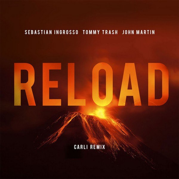 Sebastian Ingrosso & Tommy Trash – Reload (Vocal Version) (Carli Remix)