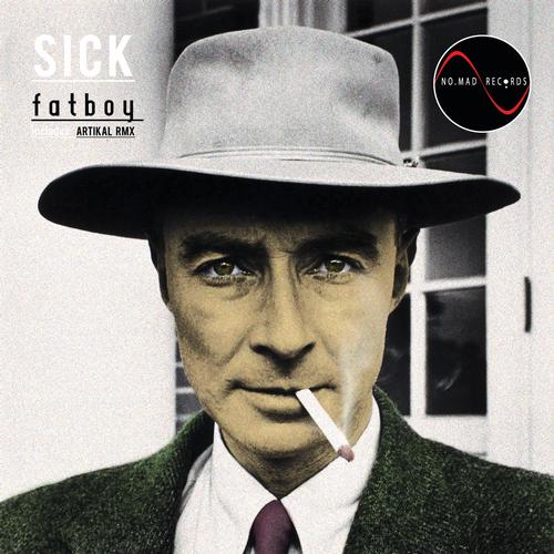 Sick – Fatboy