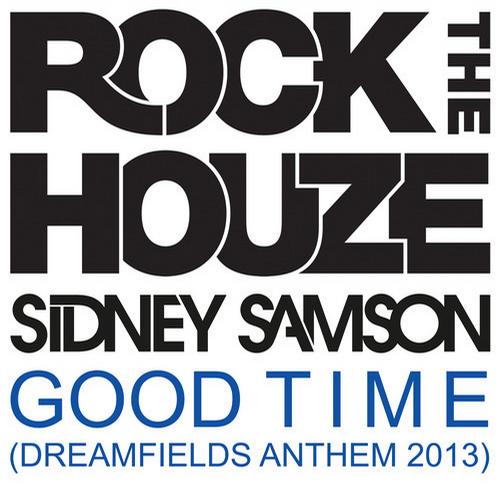 Sidney Samson – Good Time (Dreamfields Anthem 2013)