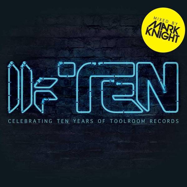 Toolroom Ten: Mixed By Mark Knight