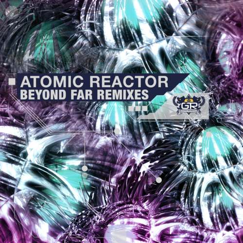 Atomic Reactor – Beyond Far Remixes