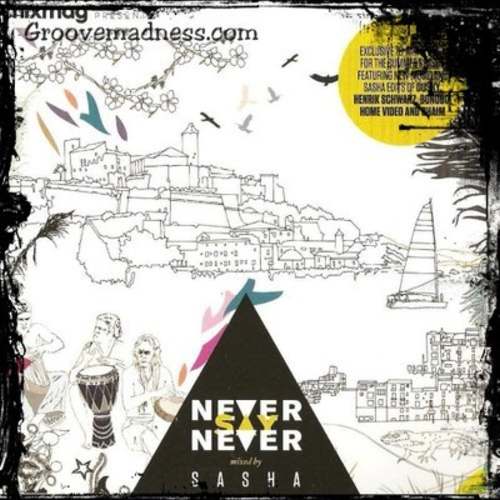 Sasha – Mixmag Presents: Never Say Never