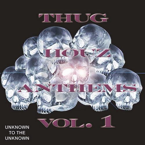 DJ Haus – Thug Houz Anthems Vol. 1