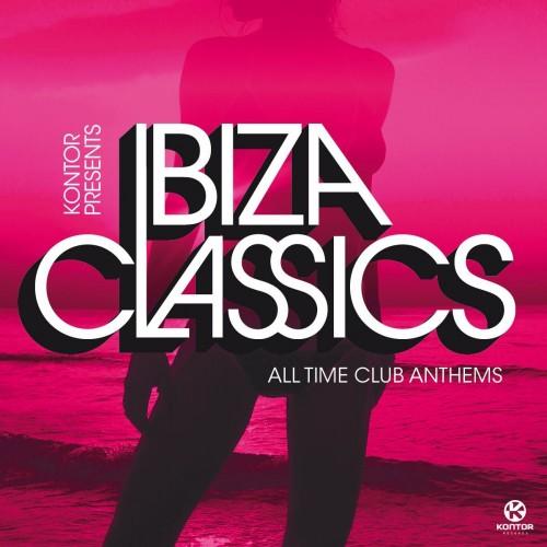 Kontor Presents Ibiza Classics (All Time Club Anthems)