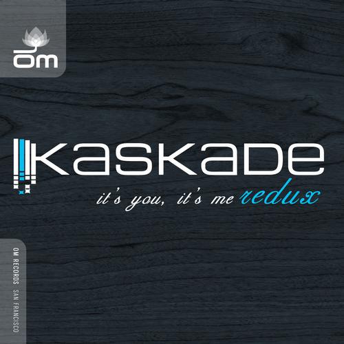 Kaskade – It’s You, It’s Me (Deluxe Edition)