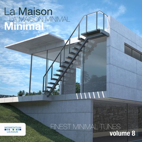 La Maison Minimal, Vol. 8 – Finest Minimal Tunes