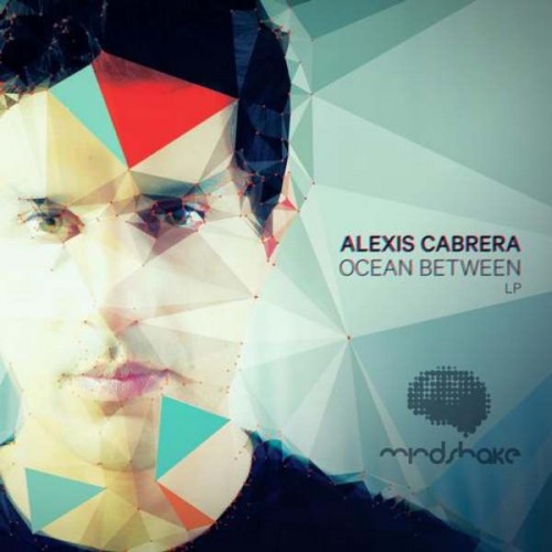 Alexis Cabrera – Ocean Between