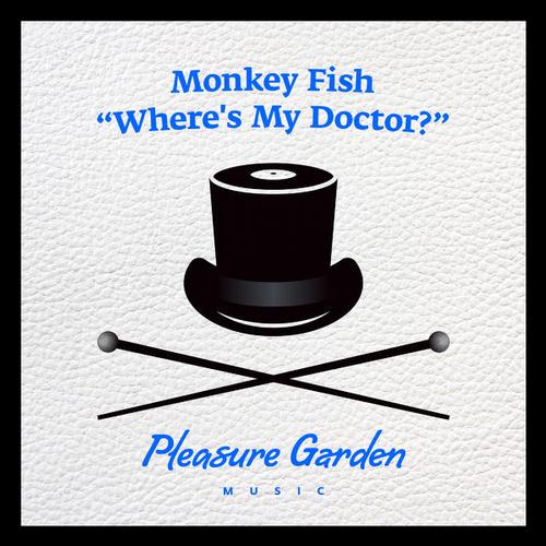 Monkey Fish – Where’s My Doctor’