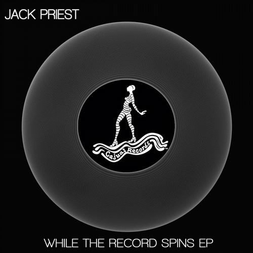 Jack Priest – While The Record Spins EP