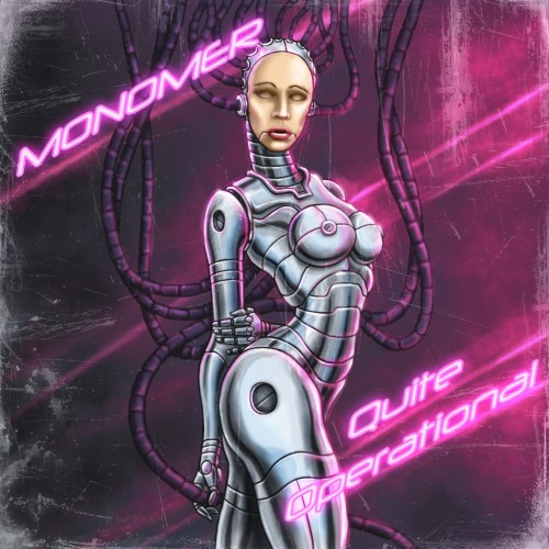 Monomer – Quite Operational