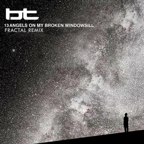 BT – 13 Angels On My Broken Windowsill (Fractal Remix)