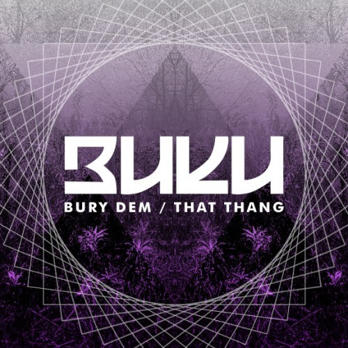 Buku – Bury Dem / That Thang