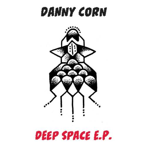 Danny Corn – Deep Space EP