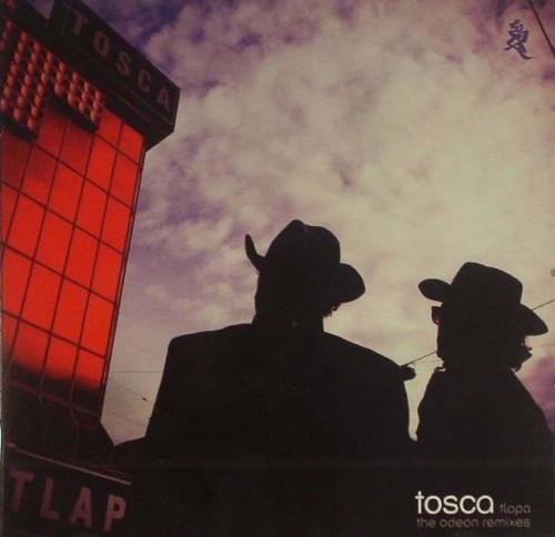 Tosca – Tlapa – The Odeon Remixes