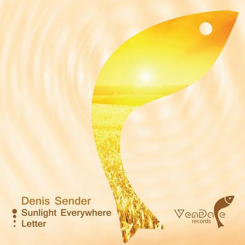 Denis Sender – Sunlight Everywhere / Letter
