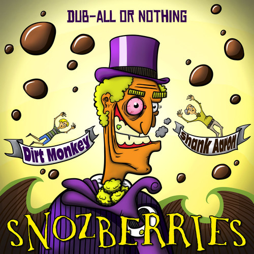 Dirt Monkey & Shank Aaron – Snozberries