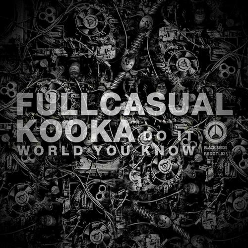 Fullcasual & Kooka – Do It / World You Know