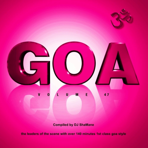 Goa Vol 47: Compiled By Dj ShaMane