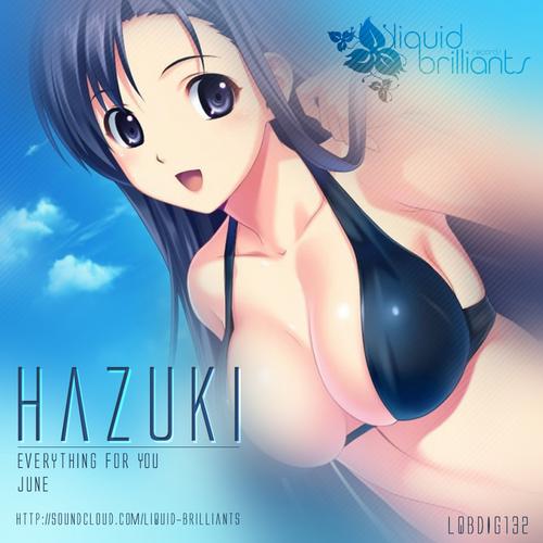 Hazuki – Everything For You / June