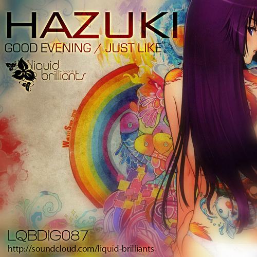 Hazuki – Good Evening / Just Like
